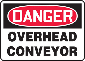 OSHA Danger Safety Sign: Overhead Conveyor 7" x 10" Plastic 1/Each - MEQD002VP