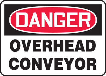OSHA Danger Safety Sign: Overhead Conveyor 7" x 10" Dura-Plastic 1/Each - MEQD002XT
