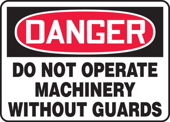 OSHA Danger Safety Sign - Do Not Operate Machinery Without Guards 7" x 10" Plastic 1/Each - MEQM009VP