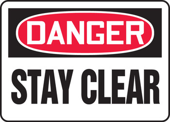 OSHA Danger Safety Sign: Stay Clear 10" x 14" Plastic 1/Each - MEQM078VP