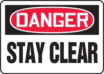 OSHA Danger Safety Sign: Stay Clear 10" x 14" Adhesive Vinyl 1/Each - MEQM078VS