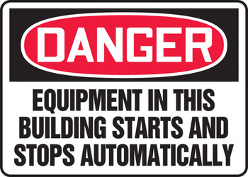 OSHA Danger Safety Sign: Equipment In This Building Starts And Stops Automatically 10" x 14" Plastic 1/Each - MEQM107VP