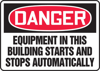 OSHA Danger Safety Sign: Equipment In This Building Starts And Stops Automatically 10" x 14" Adhesive Vinyl 1/Each - MEQM107VS