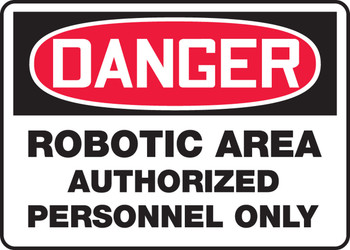 OSHA Danger Safety Sign - Robotic Area Authorized Personnel Only 7" x 10" Aluminum 1/Each - MEQM113VA