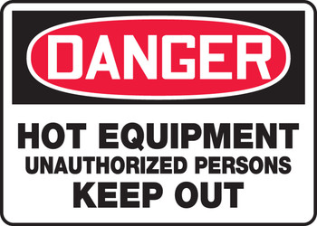 OSHA Danger Safety Sign: Hot Equipment Unauthorized Persons Keep Out 10" x 14" Plastic 1/Each - MEQM115VP