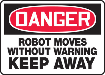 OSHA Danger Safety Sign: Robot Moves Without Warning - Keep Away 10" x 14" Aluminum 1/Each - MEQM118VA