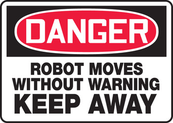 OSHA Danger Safety Sign: Robot Moves Without Warning - Keep Away 10" x 14" Plastic 1/Each - MEQM118VP