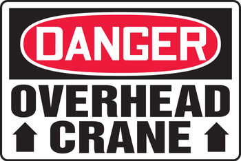OSHA Danger Safety Sign: Overhead Crane 12" x 18" Aluma-Lite 1/Each - MEQM123XL