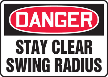 OSHA Danger Safety Sign - Stay Clear Swing Radius 10" x 14" Adhesive Vinyl - MEQM124VS