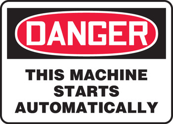 OSHA Danger Safety Sign - This Machine Starts Automatically 7" x 10" Dura-Fiberglass 1/Each - MEQM153XF