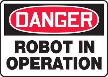 OSHA Danger Safety Sign: Robot In Operation 10" x 14" Aluminum 1/Each - MEQM156VA