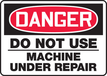 OSHA Danger Safety Sign: Do Not Use - Machine Under Repair 10" x 14" Accu-Shield 1/Each - MEQM157XP