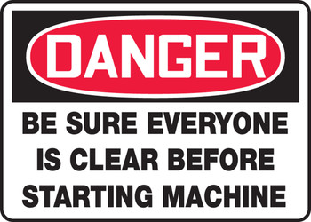 OSHA Danger Safety Sign - Be Sure Everyone Is Clear Before Starting Machine 10" x 14" Accu-Shield 1/Each - MEQM161XP