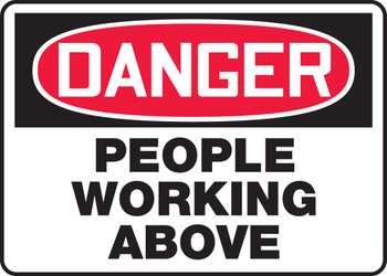 OSHA Danger Safety Sign: People Working Above 10" x 14" Plastic 1/Each - MEQM172VP