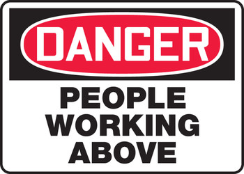 OSHA Danger Safety Sign: People Working Above 10" x 14" Dura-Plastic 1/Each - MEQM172XT