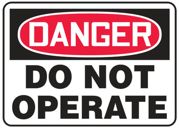 OSHA Danger Safety Sign - Do Not Operate 7" x 10" Adhesive Vinyl - MEQM195VS