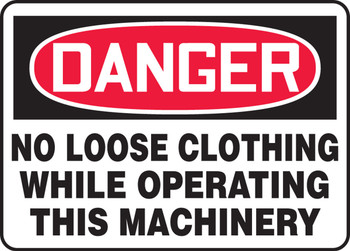 OSHA Danger Safety Sign - No Loose Clothing While Operating This Machinery English 14" x 20" Plastic 1/Each - MEQM210VP