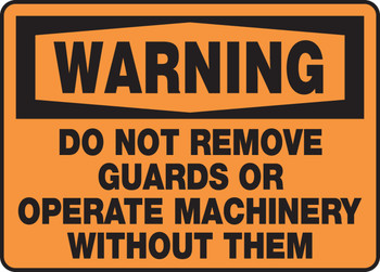 OSHA Warning Safety Sign: Do Not Remove Guards Or Operate Machinery Without Them 10" x 14" Adhesive Vinyl 1/Each - MEQM301VS