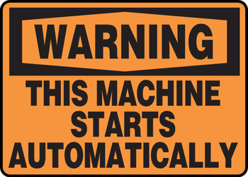 OSHA Warning Safety Sign - This Machine Starts Automatically 7" x 10" Plastic 1/Each - MEQM313VP