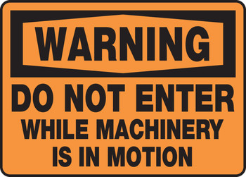 OSHA Warning Safety Sign - Do Not Enter While Machinery Is In Motion 10" x 14" Aluminum 1/Each - MEQM316VA