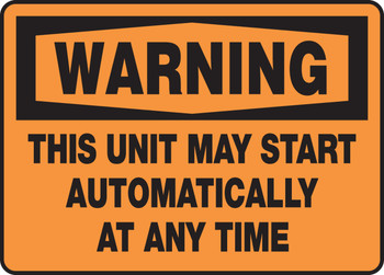 OSHA Warning Safety Sign: This Unit May Start Automatically At Any Time 10" x 14" Plastic 1/Each - MEQM318VP