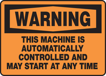 OSHA Warning Safety Sign: This Machine Automatically Controlled And May Start At Any Time 10" x 14" Accu-Shield 1/Each - MEQM322XP