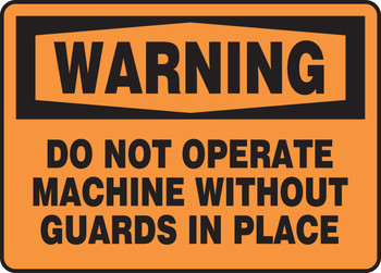OSHA Warning Safety Sign - Do Not Operate Machine Without Guards In Place 7" x 10" Aluminum - MEQM330VA