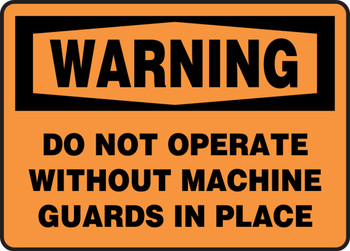 OSHA Warning Safety Sign: Do Not Operate Without Machine Guards In Place 10" x 14" Dura-Plastic 1/Each - MEQM339XT