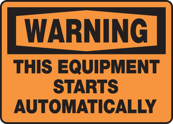 OSHA Warning Safety Sign - This Equipment Starts Automatically 7" x 10" Adhesive Vinyl 1/Each - MEQM349VS