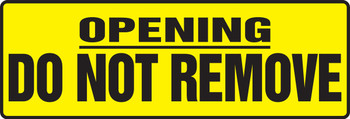 Opening Safety Sign - Do Not Remove 4" x 12" Aluminum 1/Each - MEQM508VA