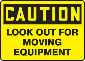 OSHA Caution Safety Sign: Look Out For Moving Equipment 10" x 14" Aluminum 1/Each - MEQM534VA