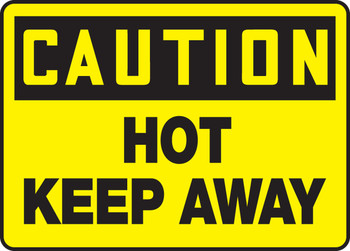 OSHA Caution Safety Sign: Hot - Keep Away 10" x 14" Dura-Fiberglass 1/Each - MEQM604XF