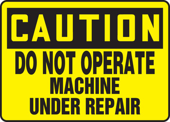 OSHA Caution Safety Sign: Do Not Operate - Machine Under