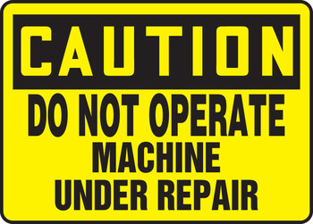 OSHA Caution Safety Sign: Do Not Operate - Machine Under Repair 10" x 14" Accu-Shield 1/Each - MEQM608XP