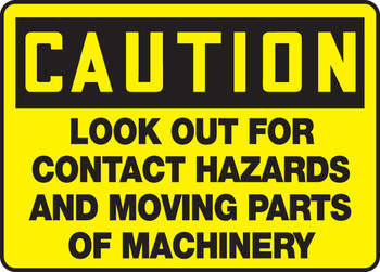 OSHA Caution Safety Sign - Look Out For Contact Hazards and Moving Parts Of Machinery 10" x 14" Adhesive Vinyl 1/Each - MEQM610VS