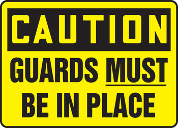 OSHA Caution Safety Sign: Guards Must Be In Place 10" x 14" Adhesive Vinyl 1/Each - MEQM619VS