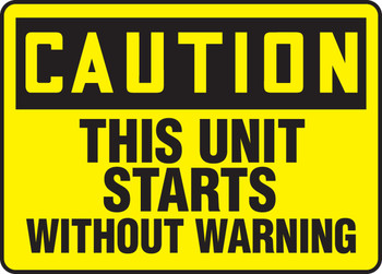 OSHA Caution Safety Sign: This Unit Starts Without Warning 10" x 14" Accu-Shield 1/Each - MEQM663XP