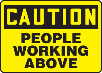OSHA Caution Safety Sign: People Working Above 10" x 14" Aluminum 1/Each - MEQM696VA