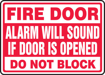 Safety Sign: Fire Door - Alarm Will Sound If Door Is Opened - Do Not Block 7" x 10" Aluminum 1/Each - MEXT500VA