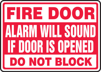 Safety Sign: Fire Door - Alarm Will Sound If Door Is Opened - Do Not Block 7" x 10" Dura-Fiberglass 1/Each - MEXT500XF