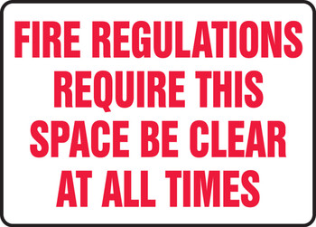Safety Sign: Fire Regulations Require This Space Be Clear At All Times 10" x 14" Dura-Fiberglass 1/Each - MEXT506XF
