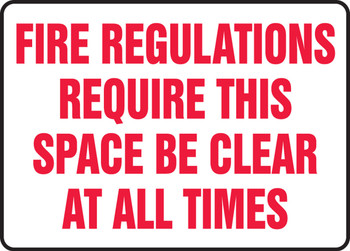 Safety Sign: Fire Regulations Require This Space Be Clear At All Times 10" x 14" Adhesive Dura-Vinyl 1/Each - MEXT506XV