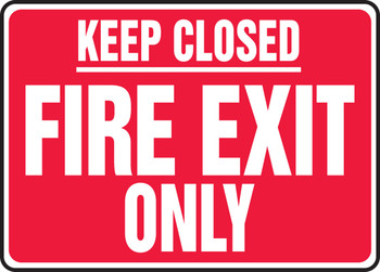 Safety Sign: Keep Closed - Fire Exit Only 10" x 14" Dura-Plastic 1/Each - MEXT575XT
