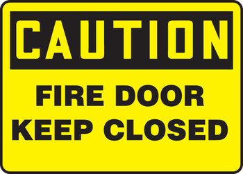 OSHA Caution Safety Sign: Fire Door - Keep Closed 7" x 10" Dura-Plastic 1/Each - MEXT601XT