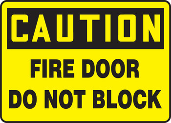 OSHA Caution Safety Sign: Fire Door Do Not Block 7" x 10" Adhesive Dura-Vinyl 1/Each - MEXT602XV