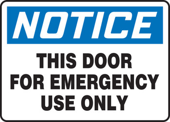 OSHA Notice Safety Sign: This Door For Emergency Use Only 7" x 10" Adhesive Vinyl 1/Each - MEXT802VS