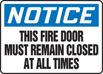 OSHA Notice Safety Sign: This Fire Door Must Remain Closed At All Times 10" x 14" Aluma-Lite 1/Each - MEXT815XL