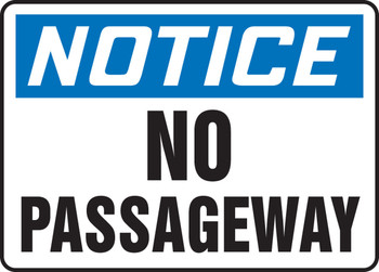 OSHA Notice Safety Sign: No Passageway 10" x 14" Adhesive Vinyl 1/Each - MEXT825VS