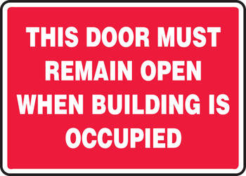 Safety Sign: This Door Must Remain Open When Building Is Occupied 10" x 14" Adhesive Vinyl 1/Each - MEXT941VS