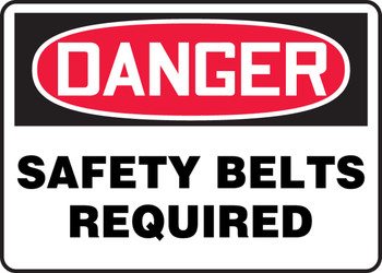 OSHA Danger Safety Sign: Safety Belts Required 10" x 14" Adhesive Vinyl 1/Each - MFPR010VS